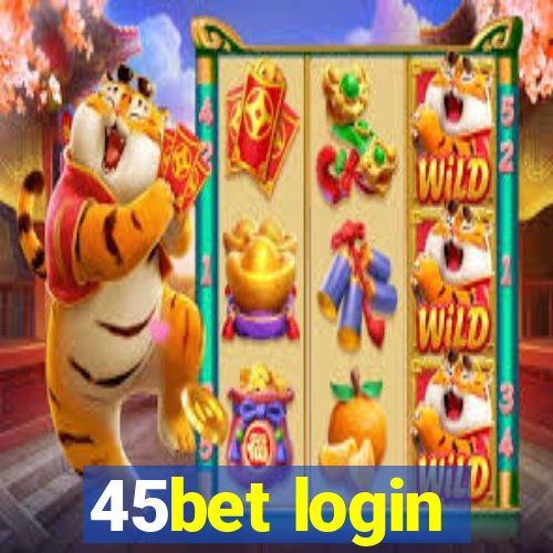 45bet login